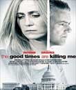 moviemax premier hd kanalı, Bunlar İyi Zamanlarımız - The Good Times Are Killing Me